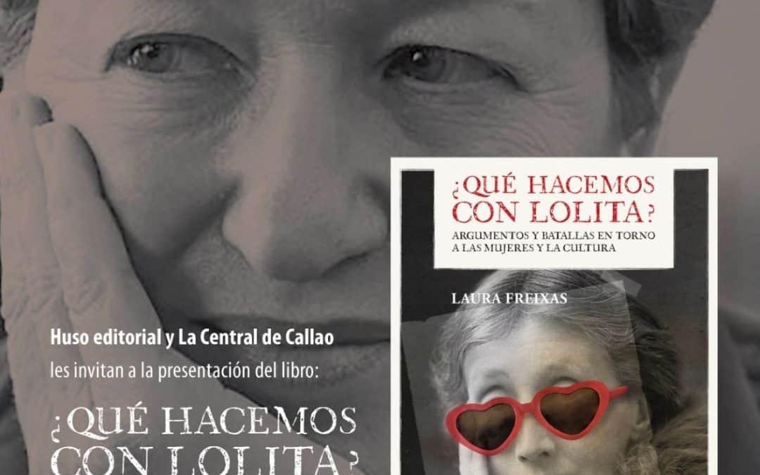 ¿Qué hacemos con Lolita? Laura Freixas – 7 · Noviembre · 2022