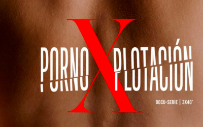 PornoXplotación, el documental – 13 · Septiembre · 2023