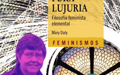 Pura Lujuria, Mary Daly – 8 · Mayo · 2024